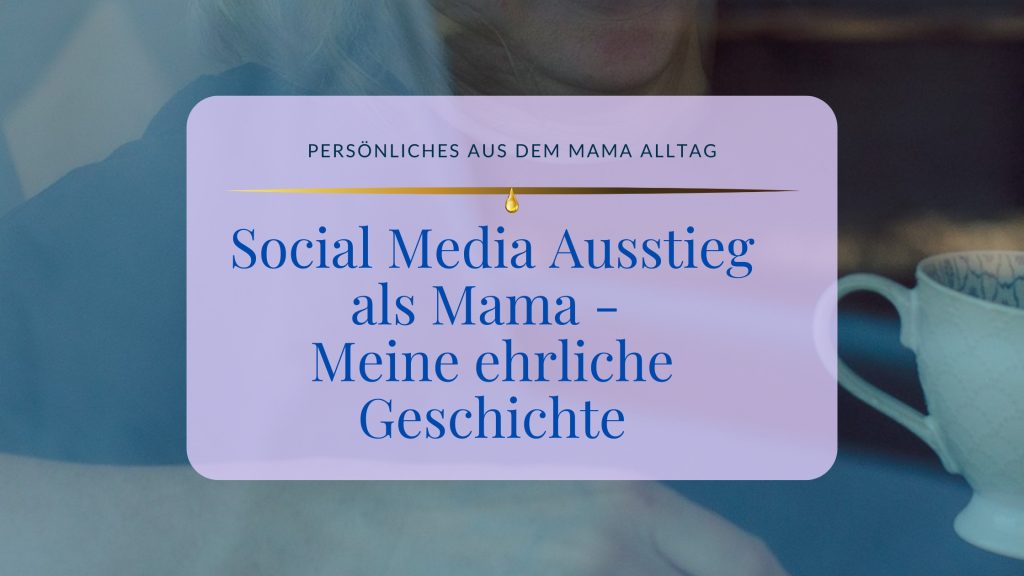 Social Media Ausstieg als Mama – Meine ehrliche Geschichte ©Susanne Reinhold